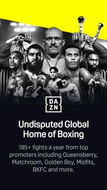 DAZN Undisputed Global Home of Boxing. 185+ fights yearly.