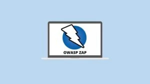 OWASP ZAP – Web Application Security Scanner for Penetration Testing