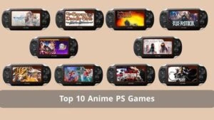 Top 10 Anime PS Games