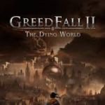 GreedFall II