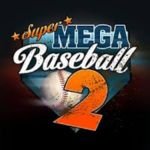 Super Mega Baseball 2